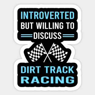 Introverted Dirt Track Racing Race Sticker